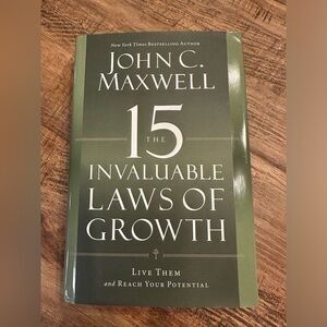 John C. Maxwell book, ‘The 15 Invaluable Laws Of Growth’ ISBN 978-1-59995-366-3